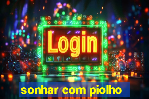 sonhar com piolho